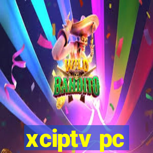 xciptv pc